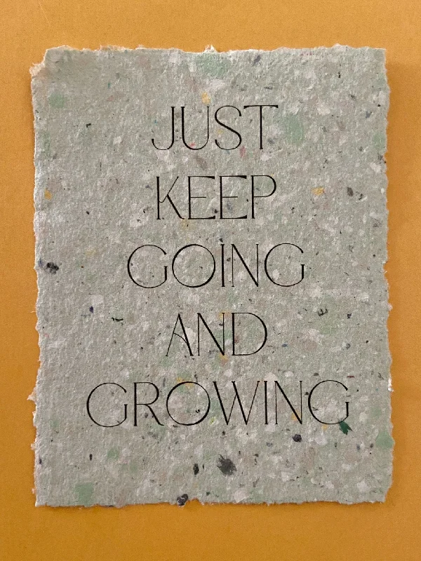 Just Keep Going and Growing Print Handmade Paper