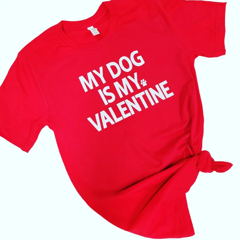 My Dog is my Valentine Tee